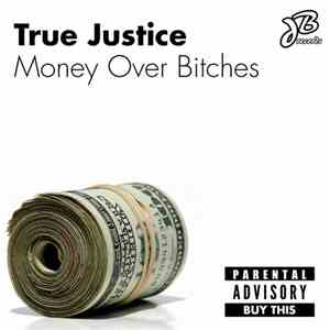 True Justice - Money Over Bitches download free