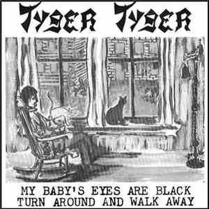 Tyger Tyger - My Baby's Eyes are Black/Turn Around and Walk Away download free
