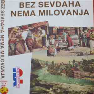 Various - Bez Sevdaha Nema Milovanja download free
