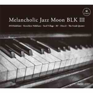 Various - Melancholic Jazz Moon Blk 3 download free