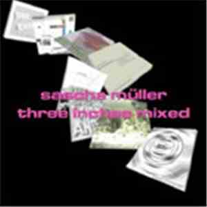 Various - Sascha Müller - Three Inches Mixed download free