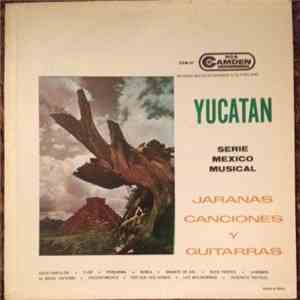 Various - Yucatan, Jaranas Canciones Y Guitarras download free