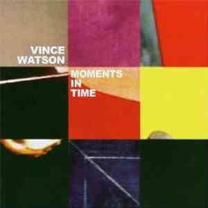 Vince Watson - Moments In Time download free