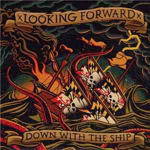 xLooking Forwardx - Down With The Ship download free