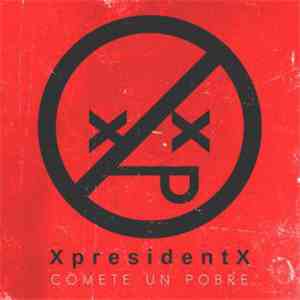 XpresidentX - Comete Un Pobre download free