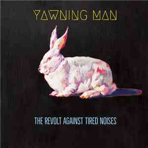 Yawning Man - The Revolt Against Tired Noises download free